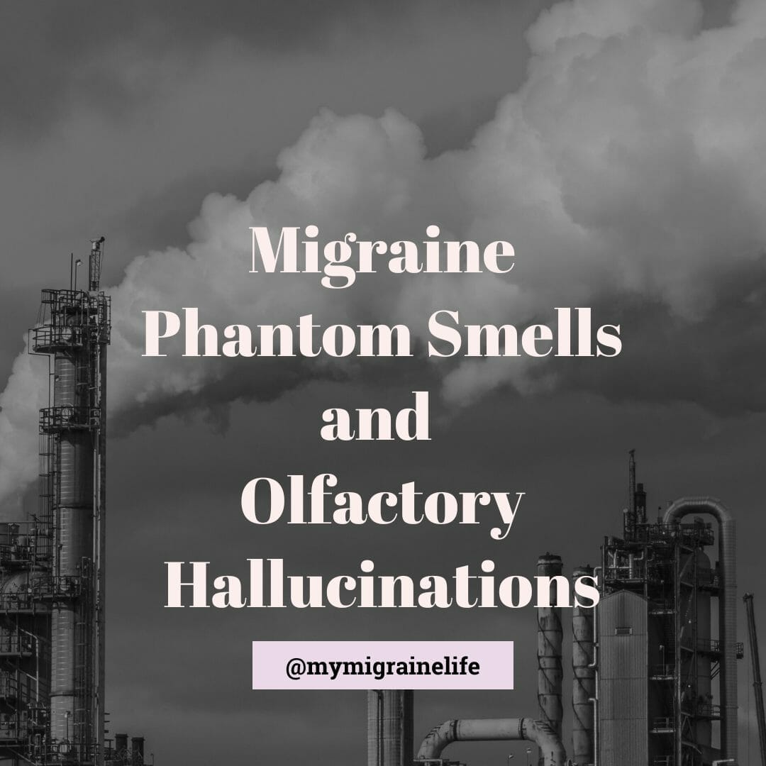 Migraine Phantom Smells and Olfactory Hallucinations