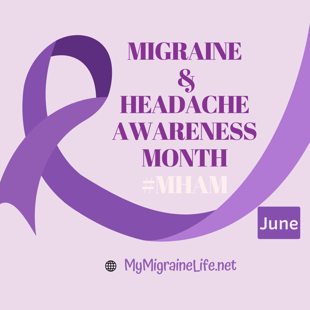 National Migraine and Headache Awareness Month MHAM