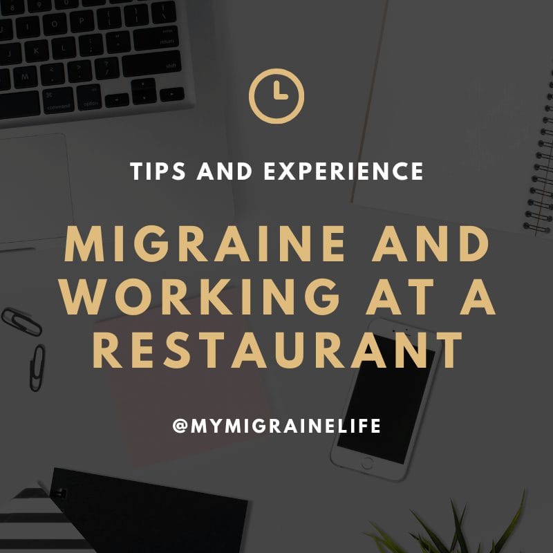 Migraine and Working at a Restaurant Migraine and Working at a Restaurant