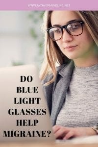 Do Blue Light Glasses Work for Migraine?